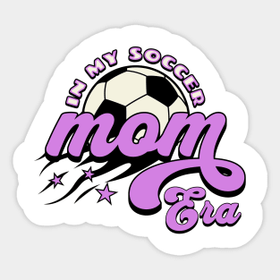 In My Soccer Mom Era Sticker